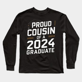 Proud Cousin of a 2024 Graduate Senior Class Family Graduation Long Sleeve T-Shirt